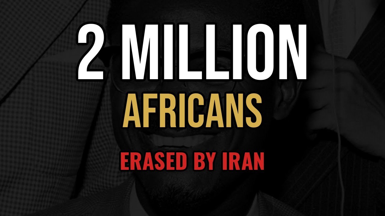 Iran Brought 2 Million Africans In — Then Erased Them